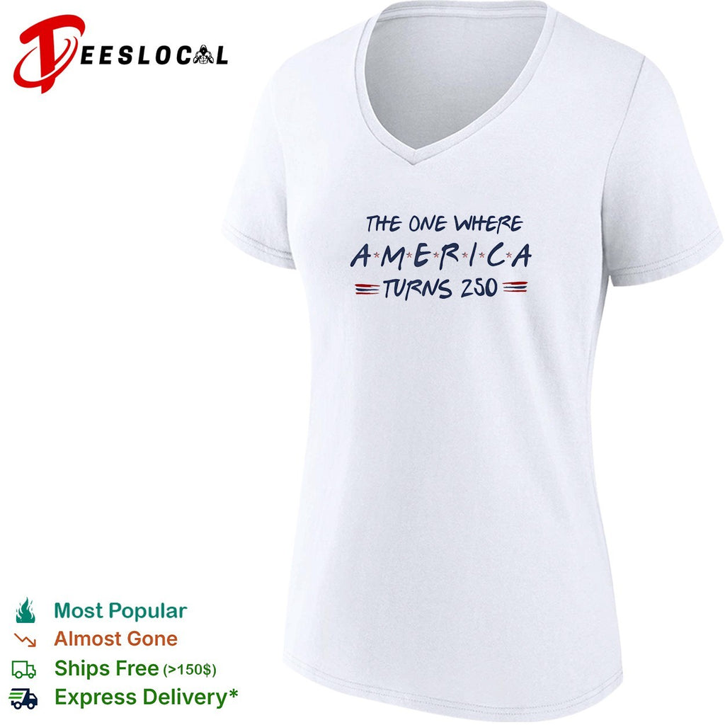 The one where America turns 250 shirt