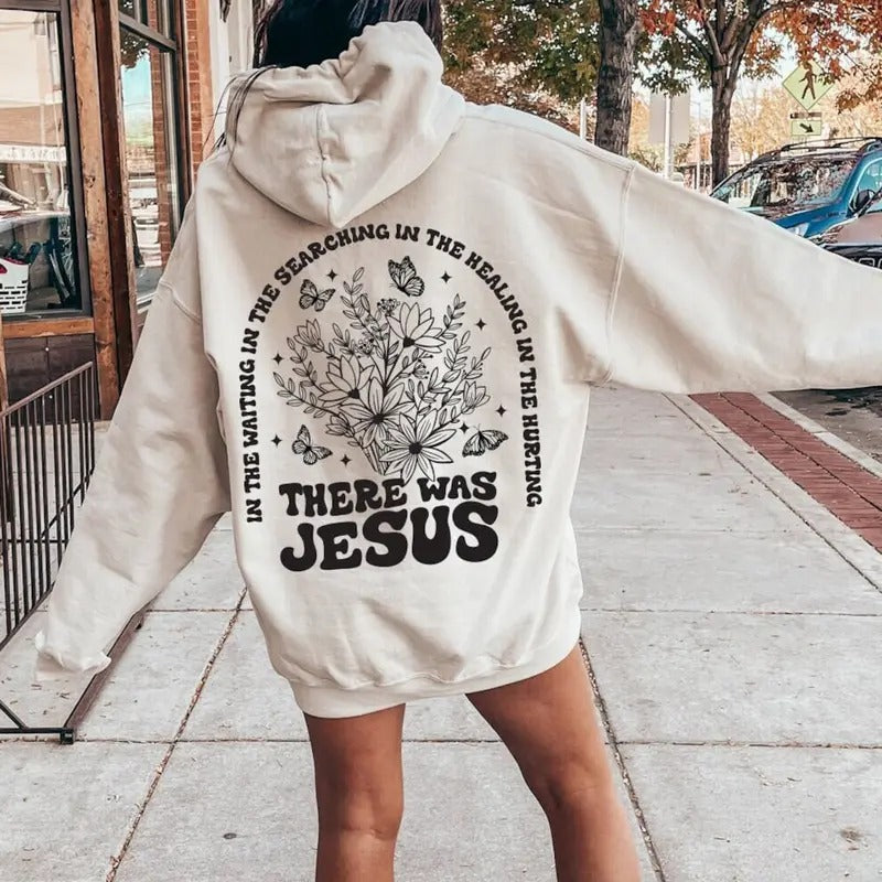 There Was Jesus Hoodie, Floral Christian Clothing, Religious Shirt Sweatshirt | CiraTrend.com