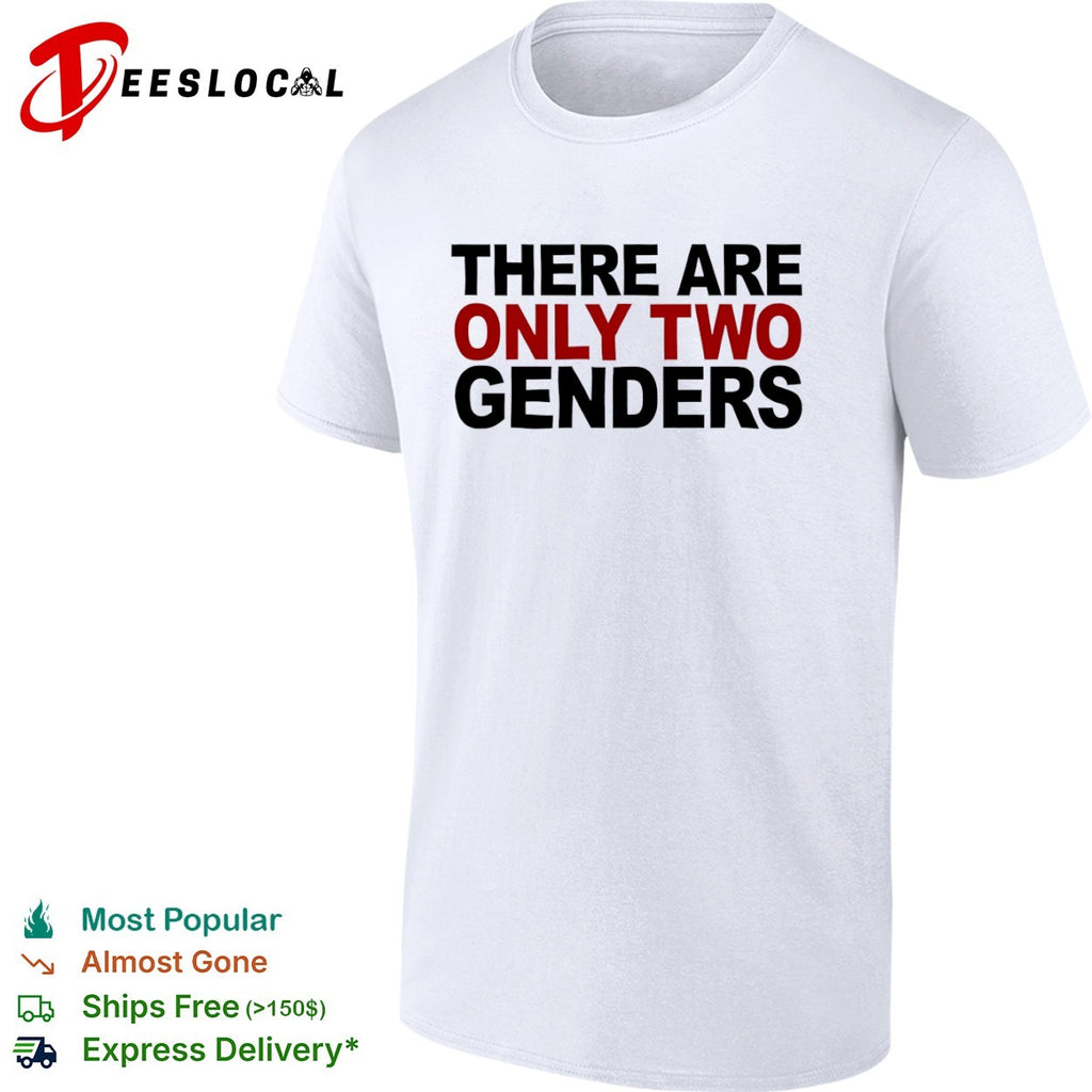 There are only two genders shirt