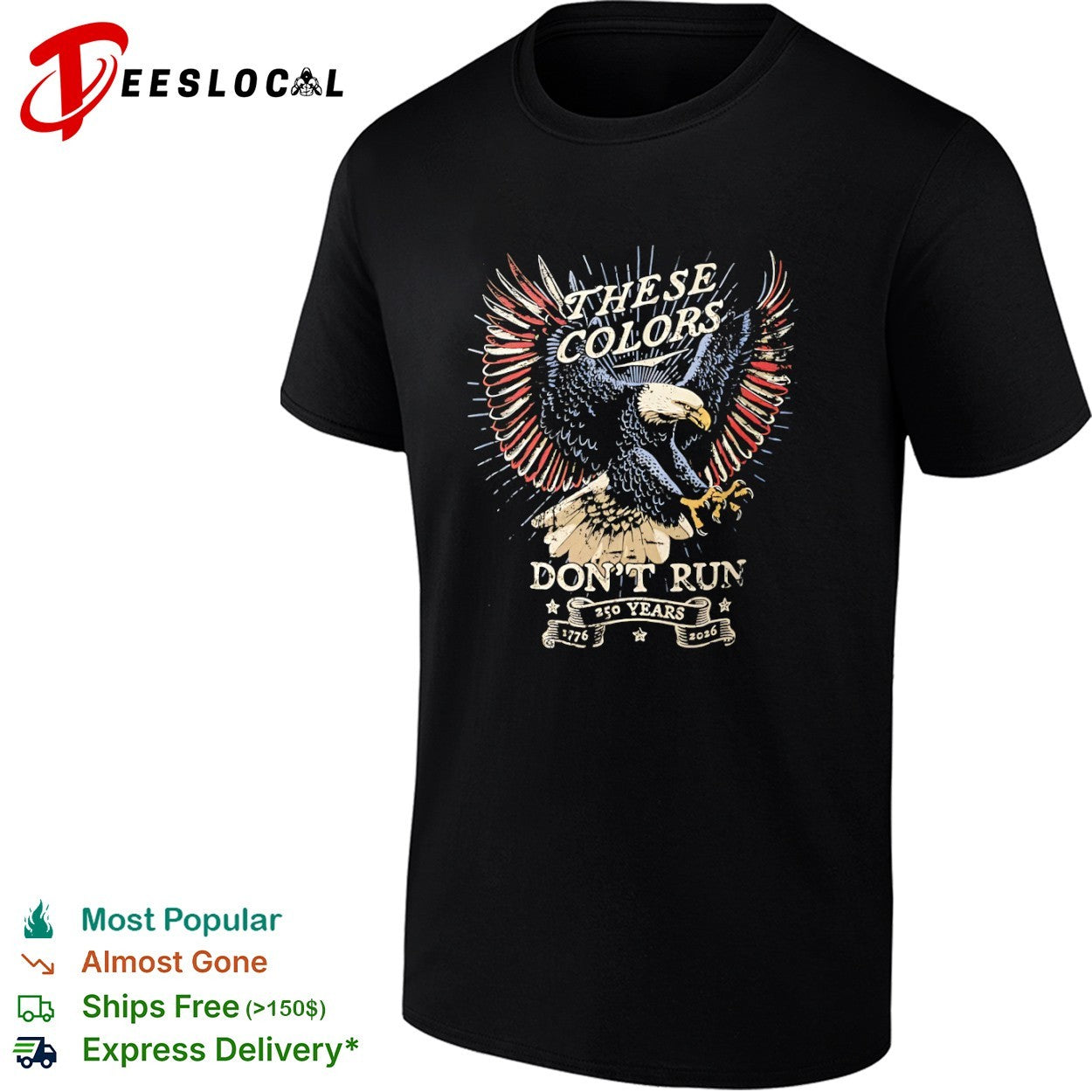 These Colors Dont Run 250 Years 1776 2026 Patriotic American Eagle USA shirt