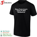 These pants aren’t going to shit themselves shirt