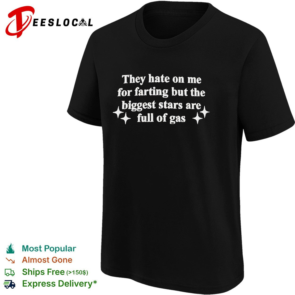 They hate on me for farting biggest stars full of gas shirt