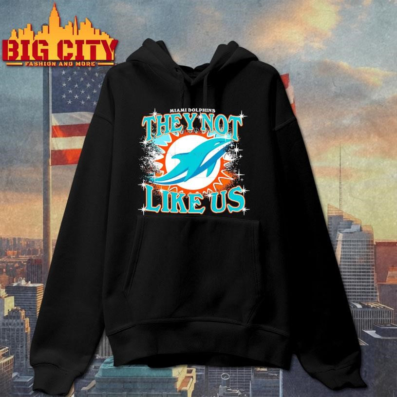 They not like us Miami Dolphins Shirt