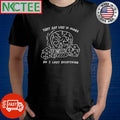 They say less is more so i lost everything skull smoke shirt