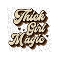 Thick Girl Magic Direct to Film Transfer T-Shirts, Hoodie, Sweatshirt | CiraTrend.com