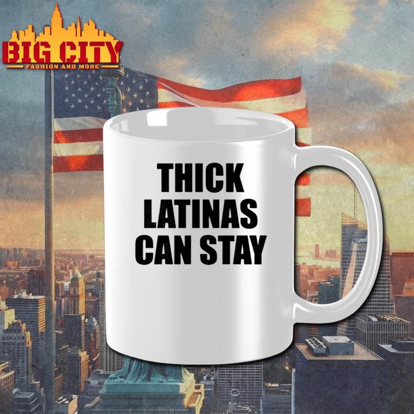 Thick Latinas Can Stay Shirt