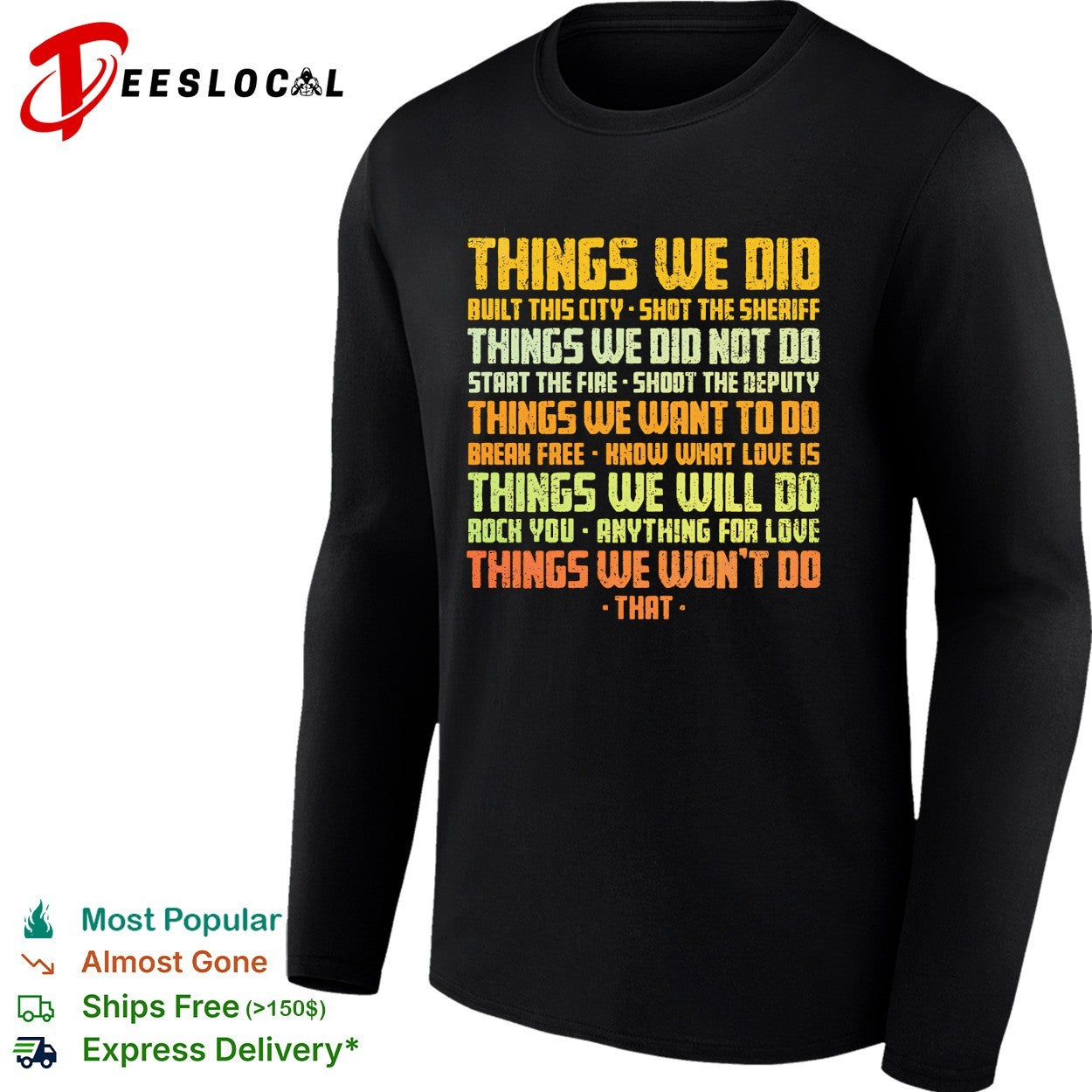 Things We Did Built this city Shot the sheriff Things we did not do Start the fire shirt