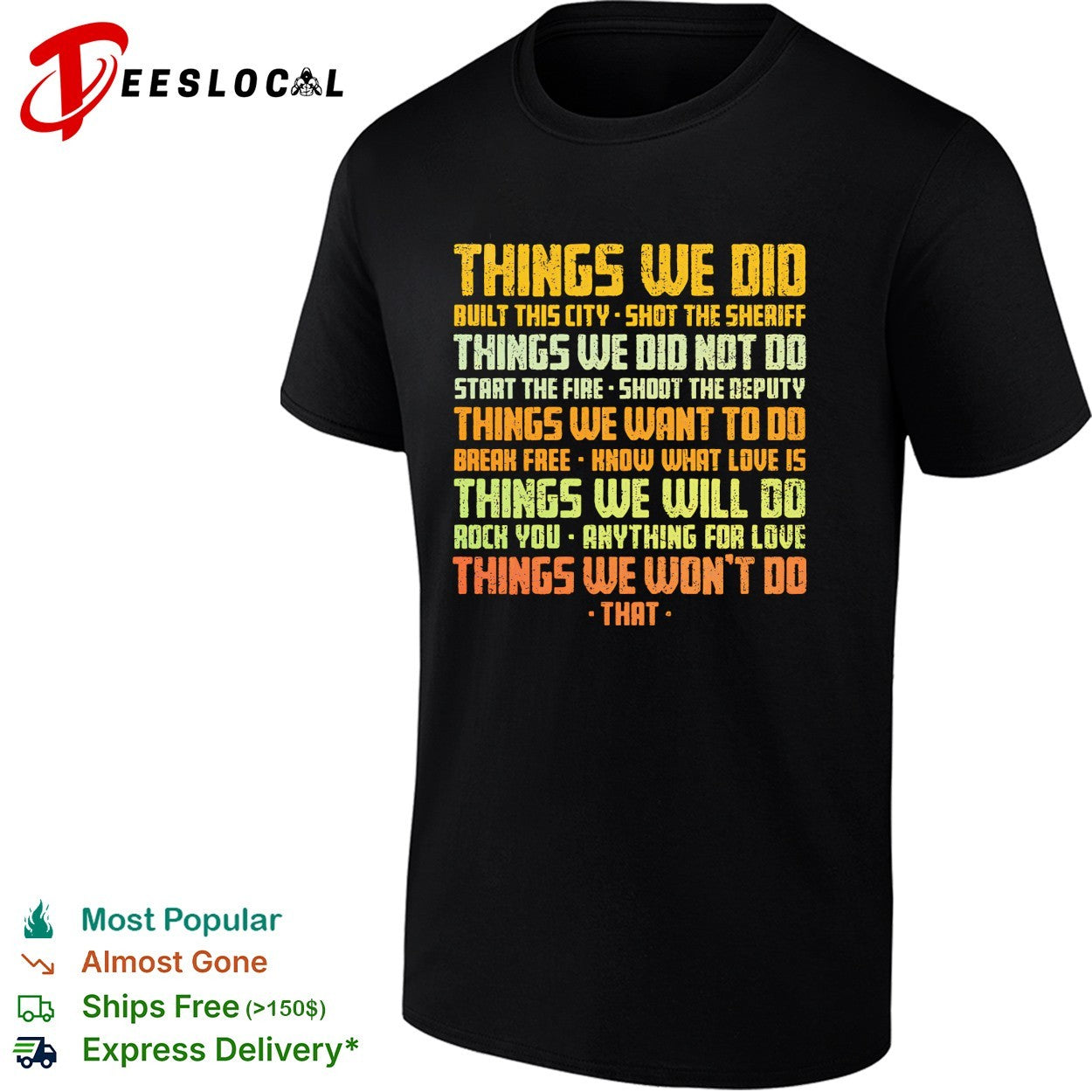 Things We Did Built this city Shot the sheriff Things we did not do Start the fire shirt