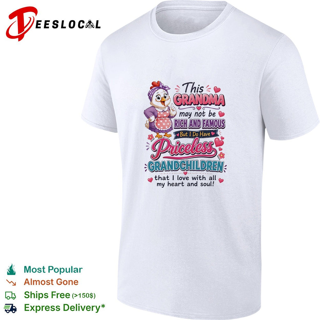 This grandma may not be rich and famous but I do have priceless grandchildren shirt