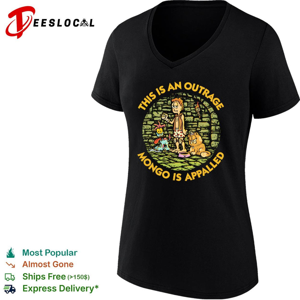 This is an outrage mongo is appalled shirt