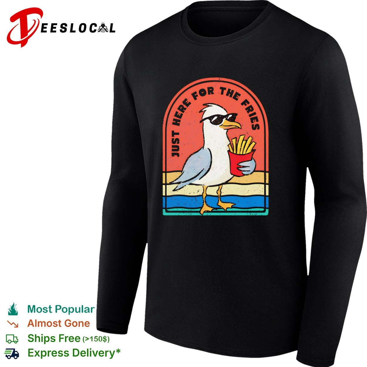 This seagull is just here for the fries shirt