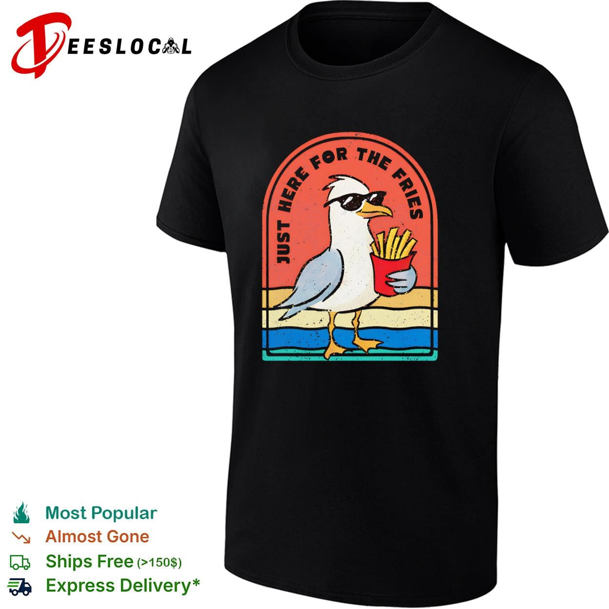 This seagull is just here for the fries shirt