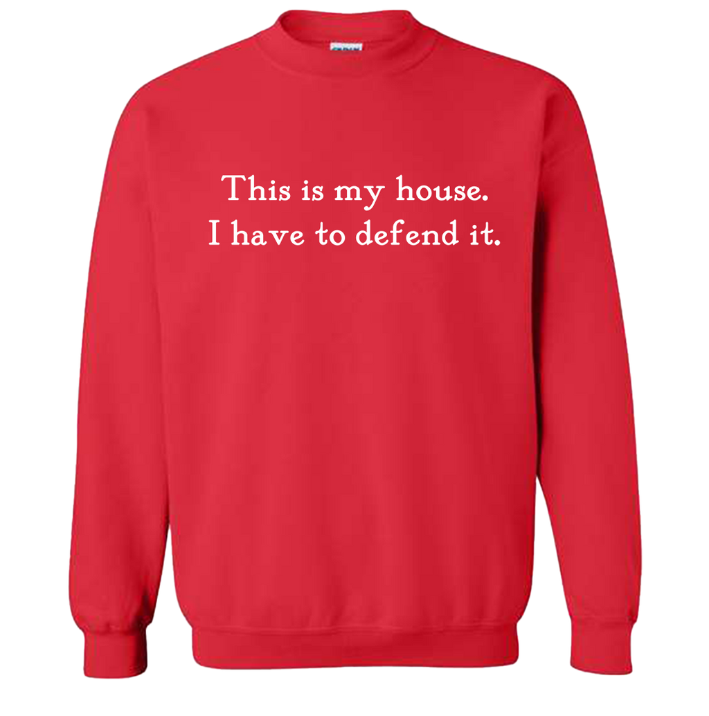 This is My House Quote Tee Hoodie, Sweatshirt | CiraTrend.com (Image 1)