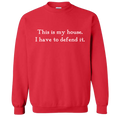 This is My House Quote Tee Hoodie, Sweatshirt | CiraTrend.com (Image 1)