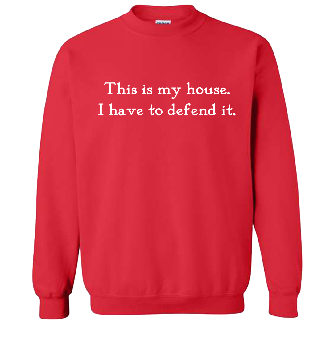 This is My House Quote Tee Hoodie, Sweatshirt | CiraTrend.com (Image 1)