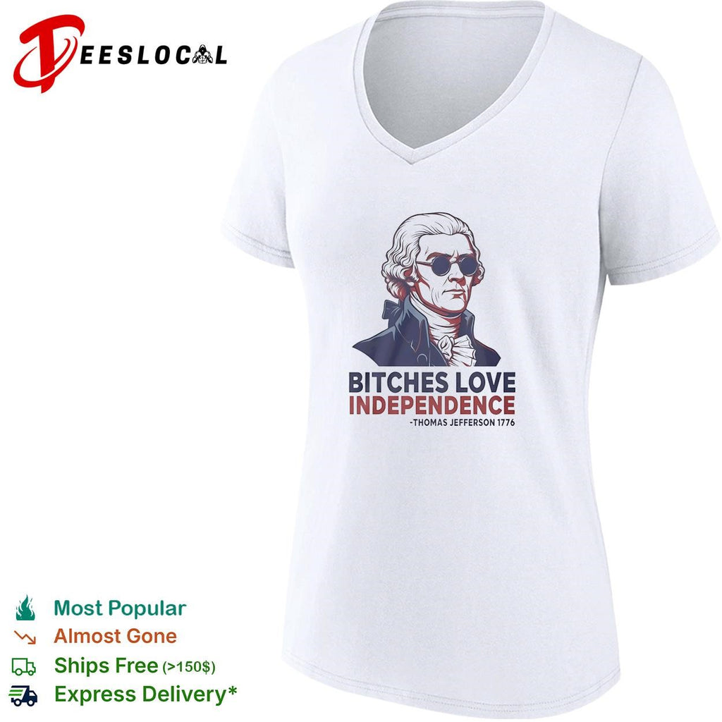 Thomas Jefferson American president sunglasses bitches love independence 1776 shirt