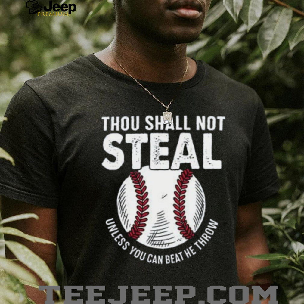 Thou Shall Not Steal Baseball Catcher Humor T Shirt