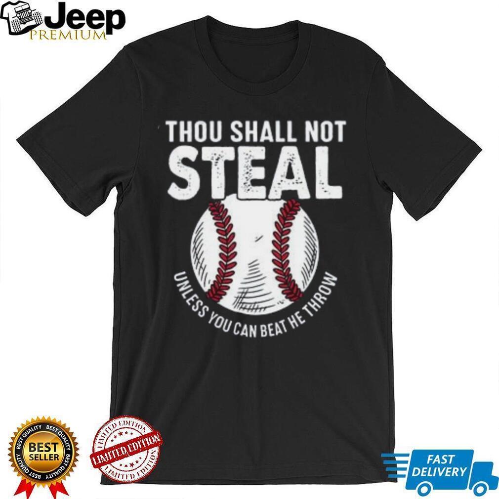 Thou Shall Not Steal Baseball Catcher Humor T Shirt