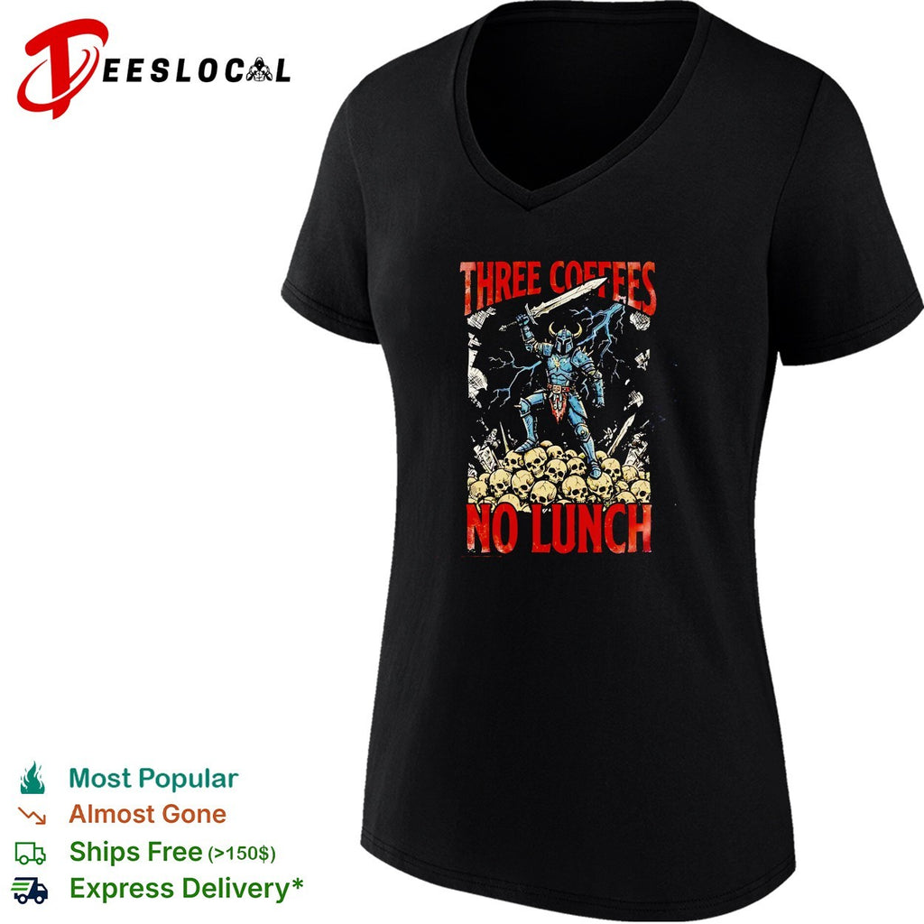 Three coffees no lunch knight shirt