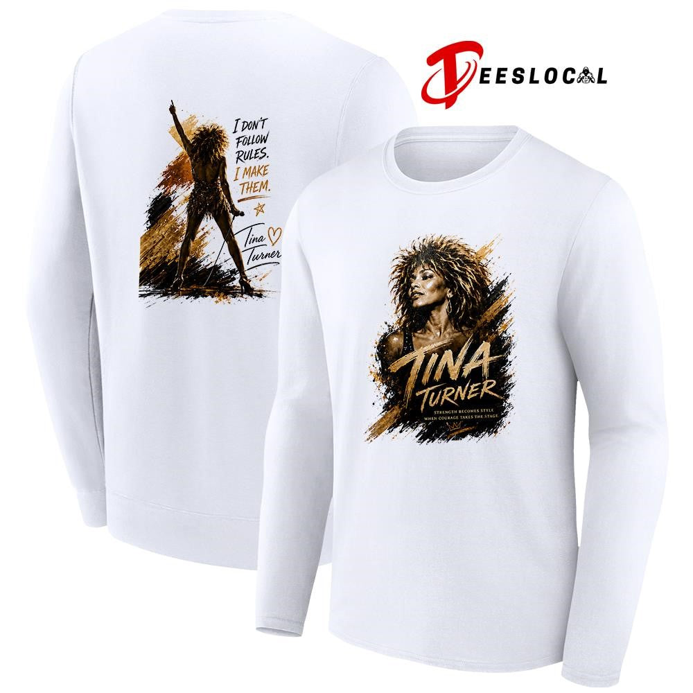 Tina Turner strength becomes style when courage takes the stage shirt