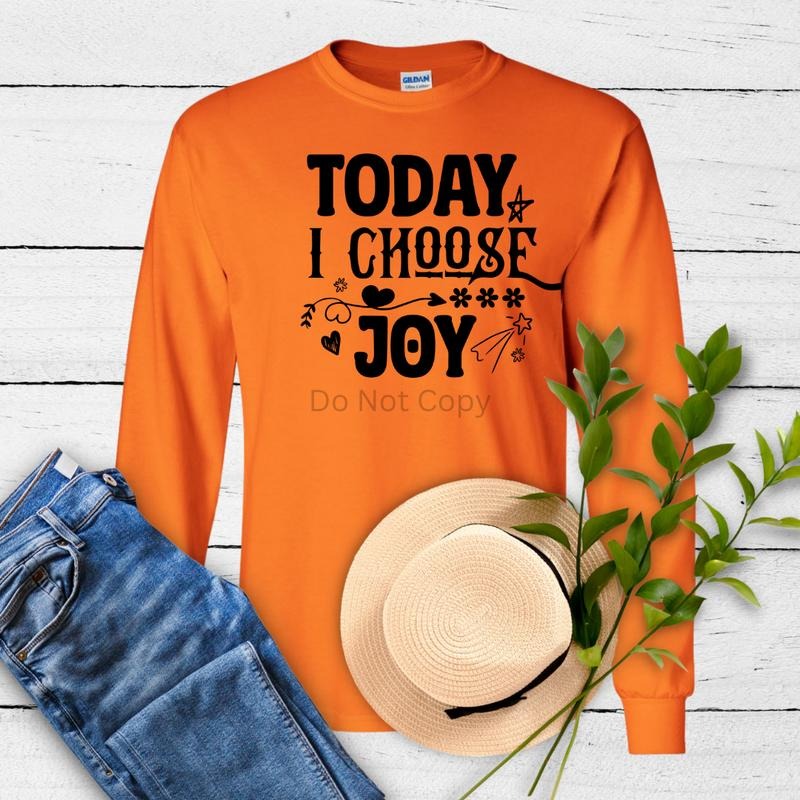 Today I Choose Joy Screen Print Transfer ONLY- This is NOT a T-Shirt Hoodie, Sweatshirt | CiraTrend.com