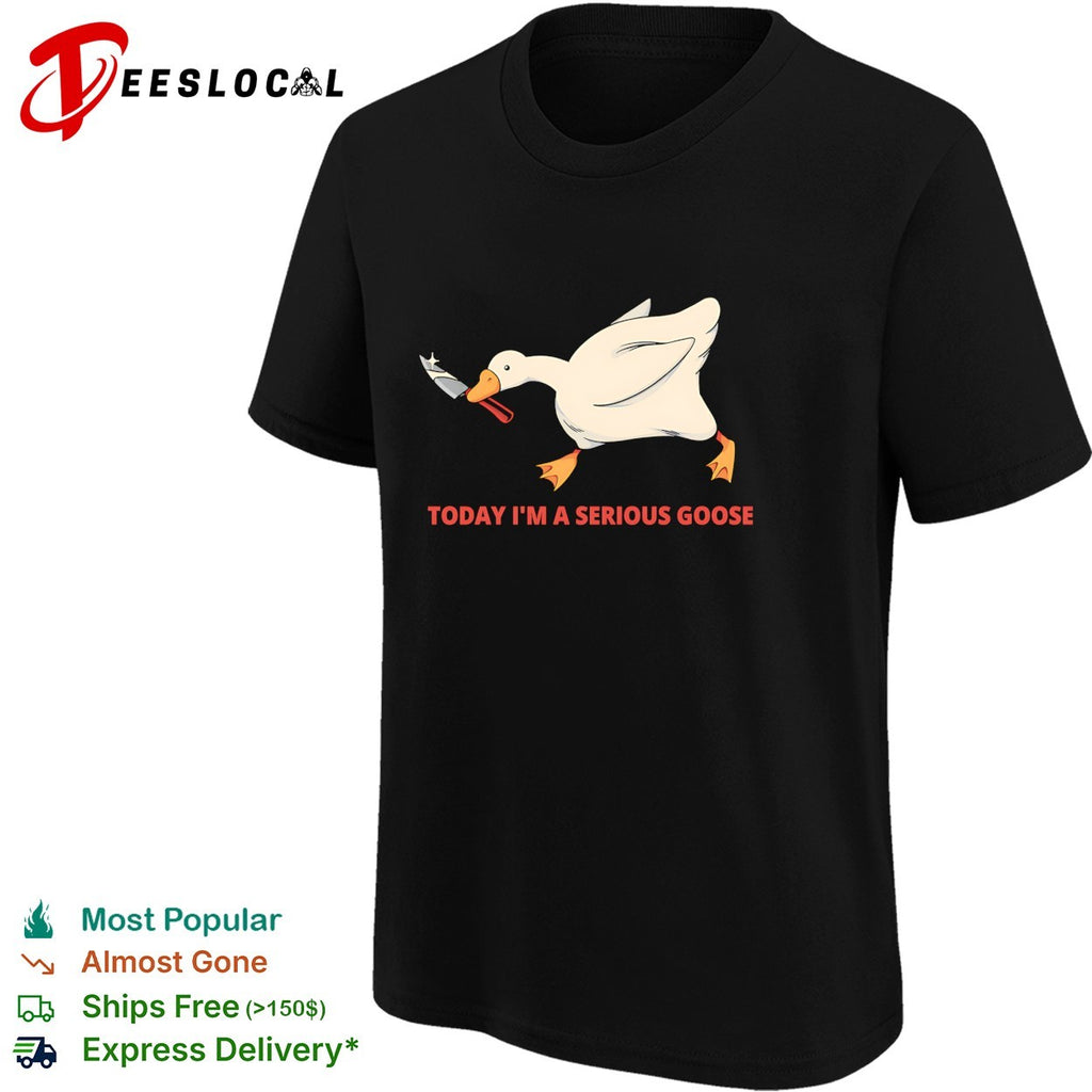Today I’m a serious goose knife shirt