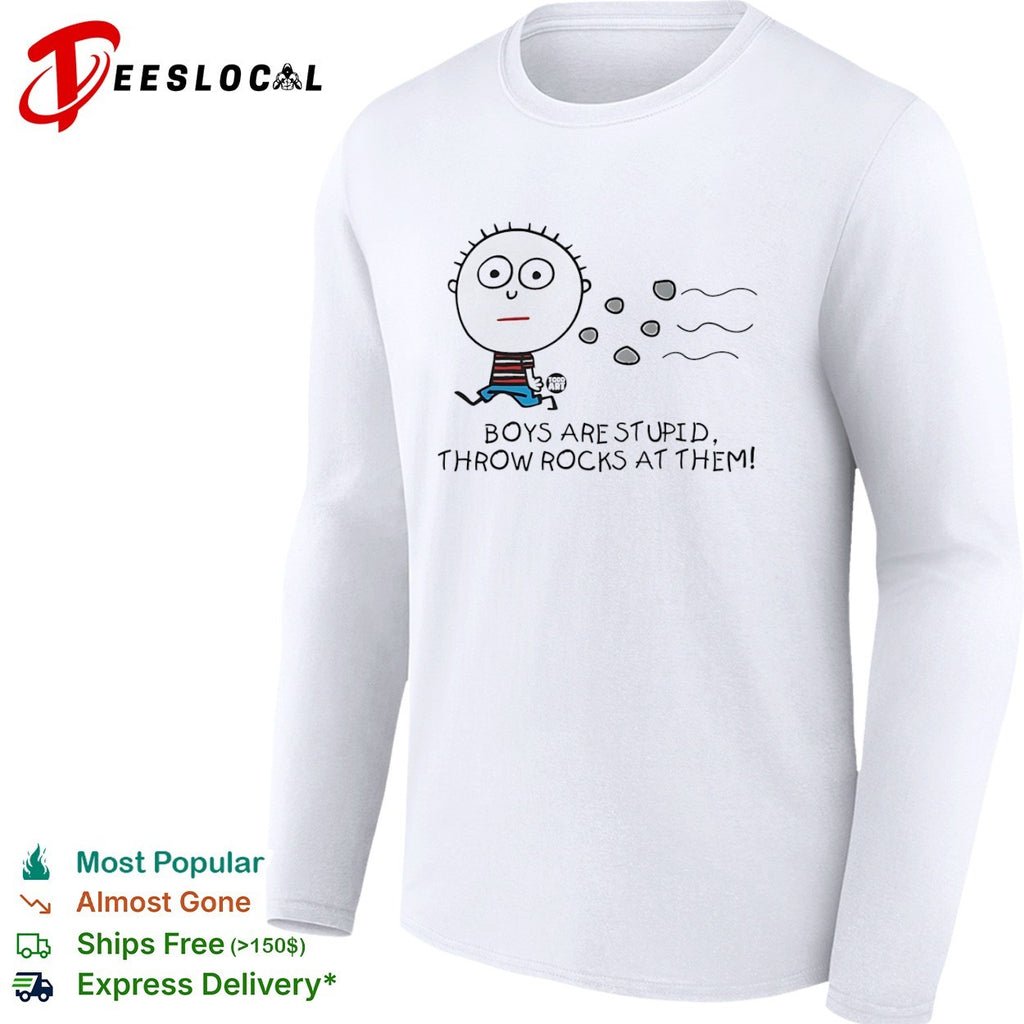 Todd Art Boys are stupid throw rocks at them shirt