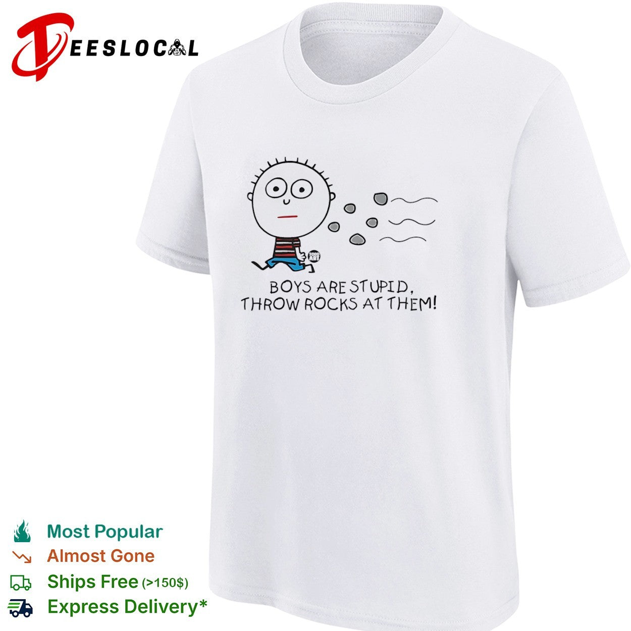 Todd Art Boys are stupid throw rocks at them shirt