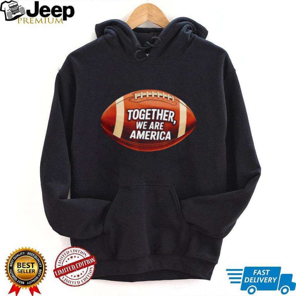 Together We Are America Football Patriotic Sports Graphic T Shirt