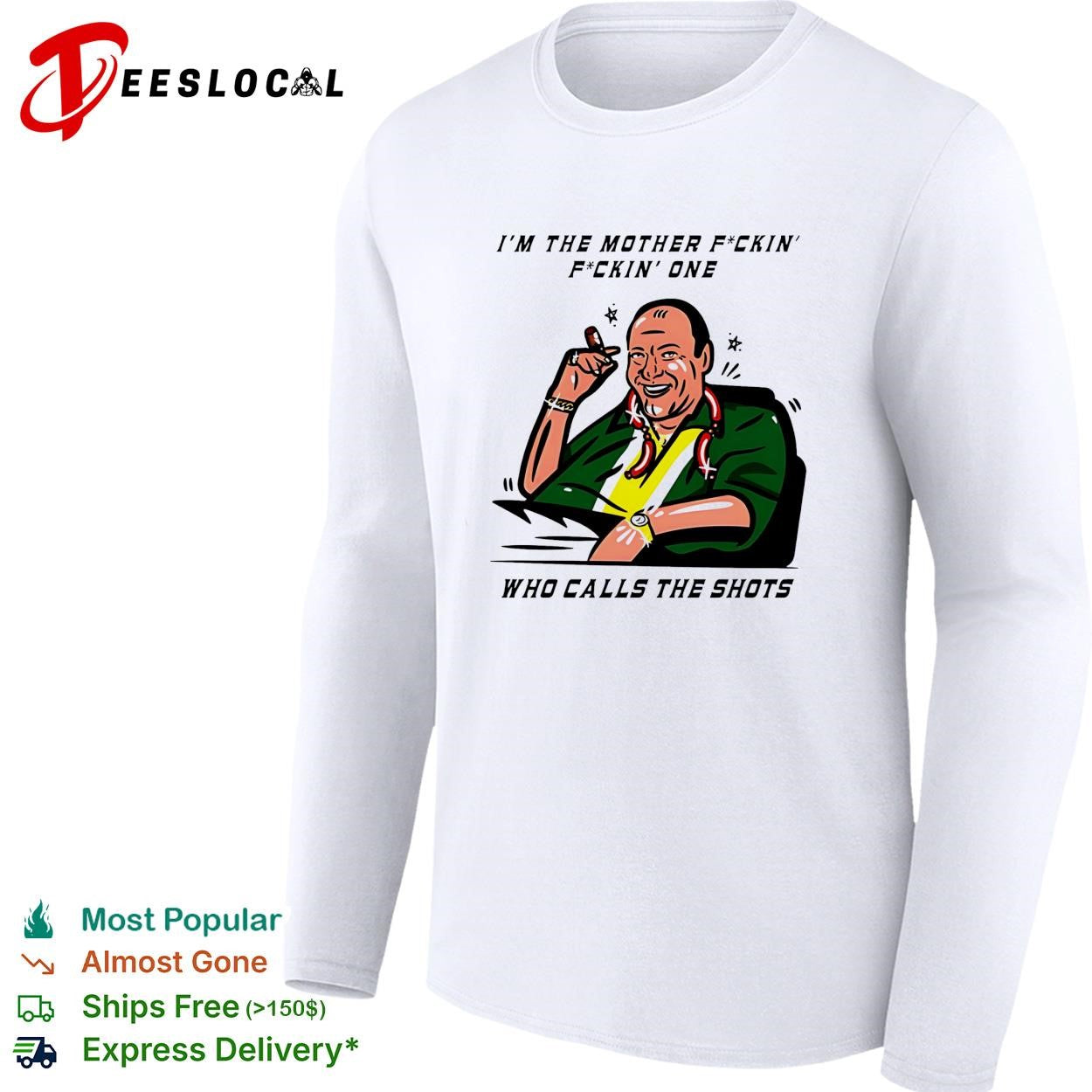 Tony Soprano I’m the mother fuckin one who class the shots shirt