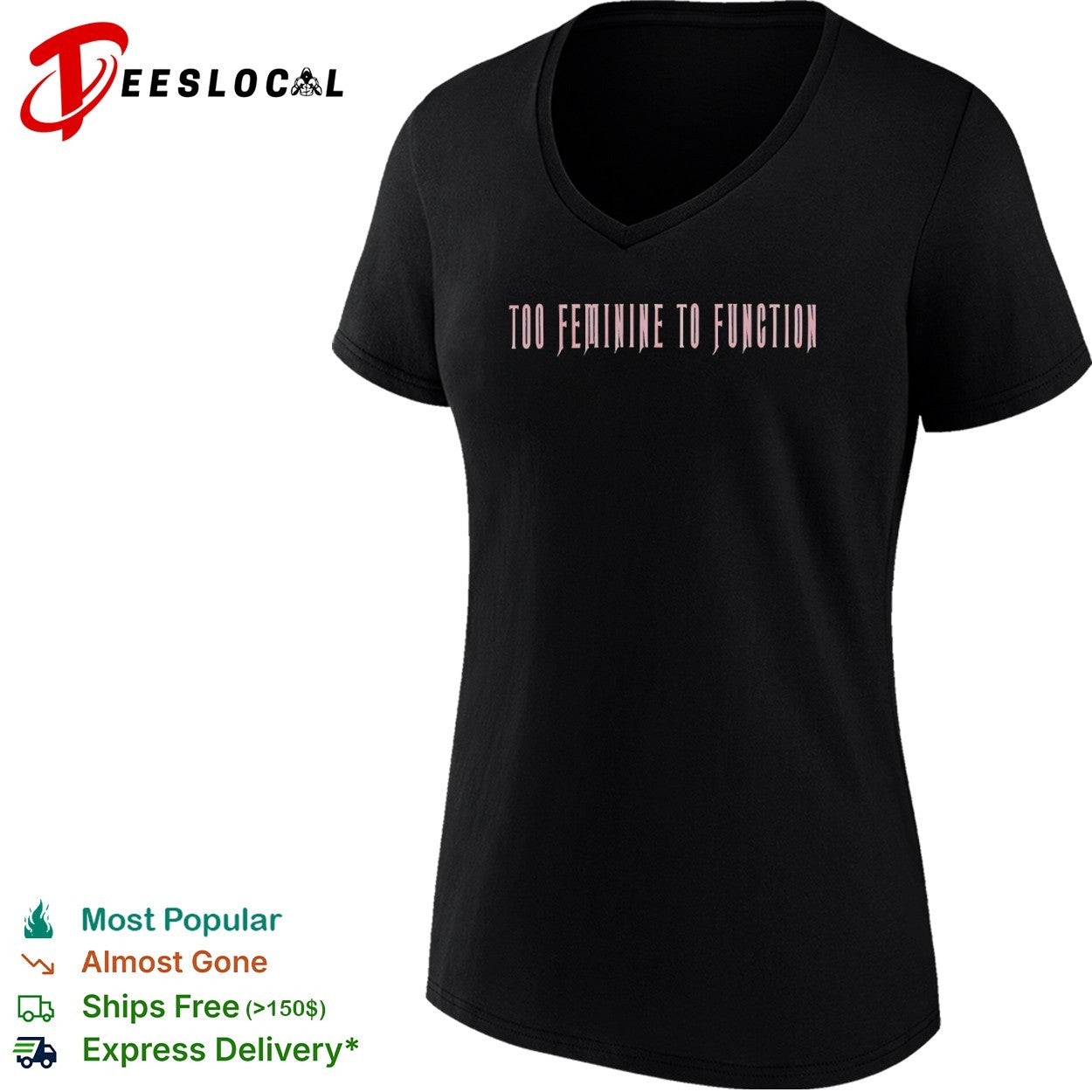 Too Feminine to Function Shirt