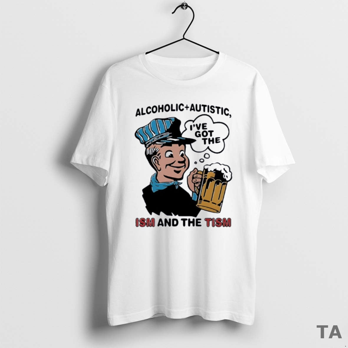 Top Alcoholic Plus Autistic Ive Got The Ism And The Tism T Shirt Sweater Hoodie, Sweatshirt | CiraTrend.com
