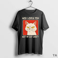 Top God Loves You But My Cat Dont T Shirt Sweater Hoodie, Sweatshirt | CiraTrend.com