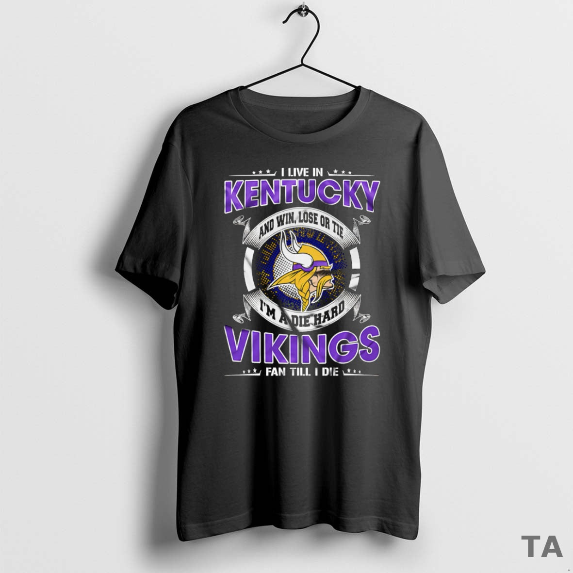 Top I Live In Kentucky And Win Lose Or Tie Im A Die Hard Minnesota T-Shirts, Hoodie, Sweatshirt | CiraTrend.com
