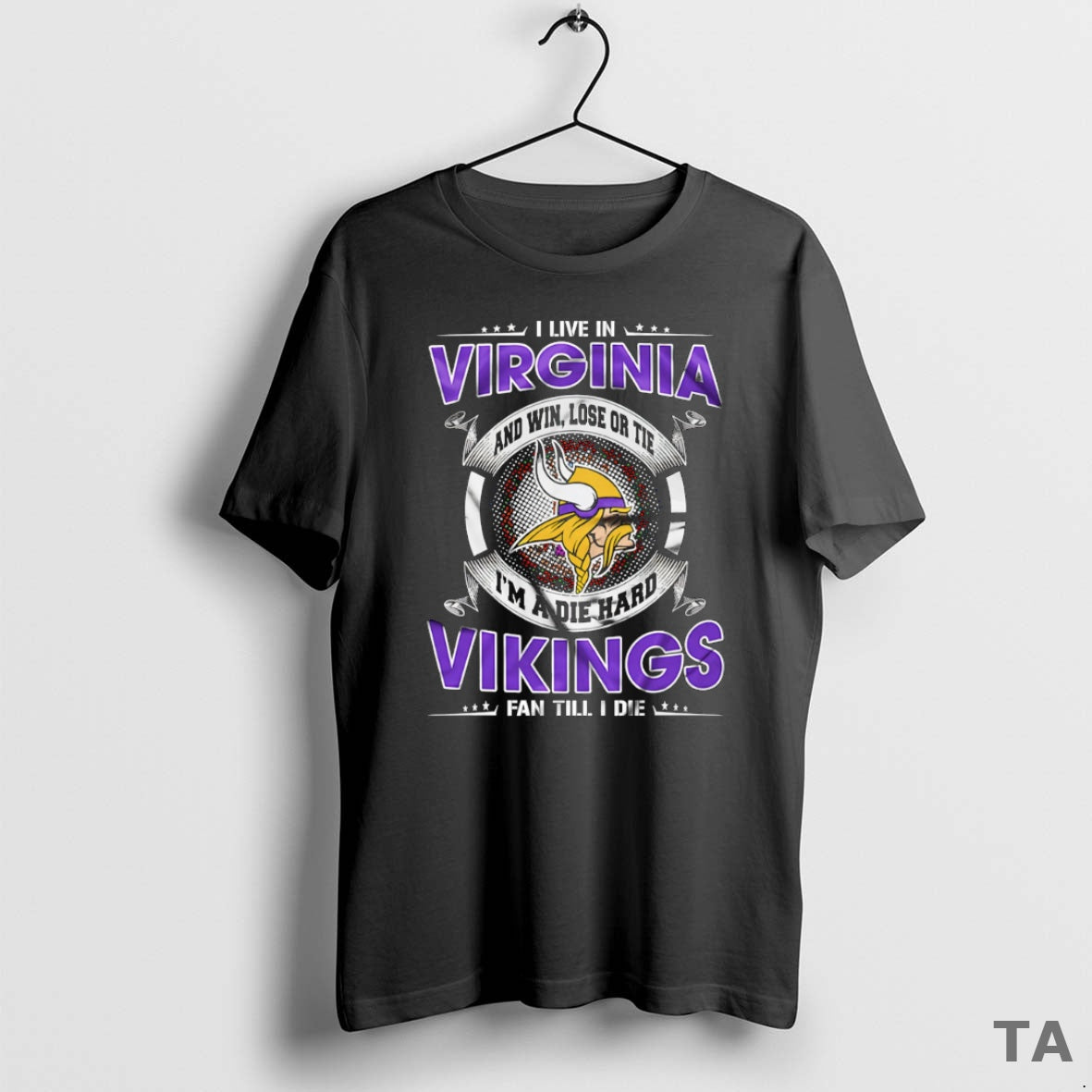 Top I Live In Virginia And Win Lose Or Tie Im A Die Hard Minnesota T-Shirts, Hoodie, Sweatshirt | CiraTrend.com