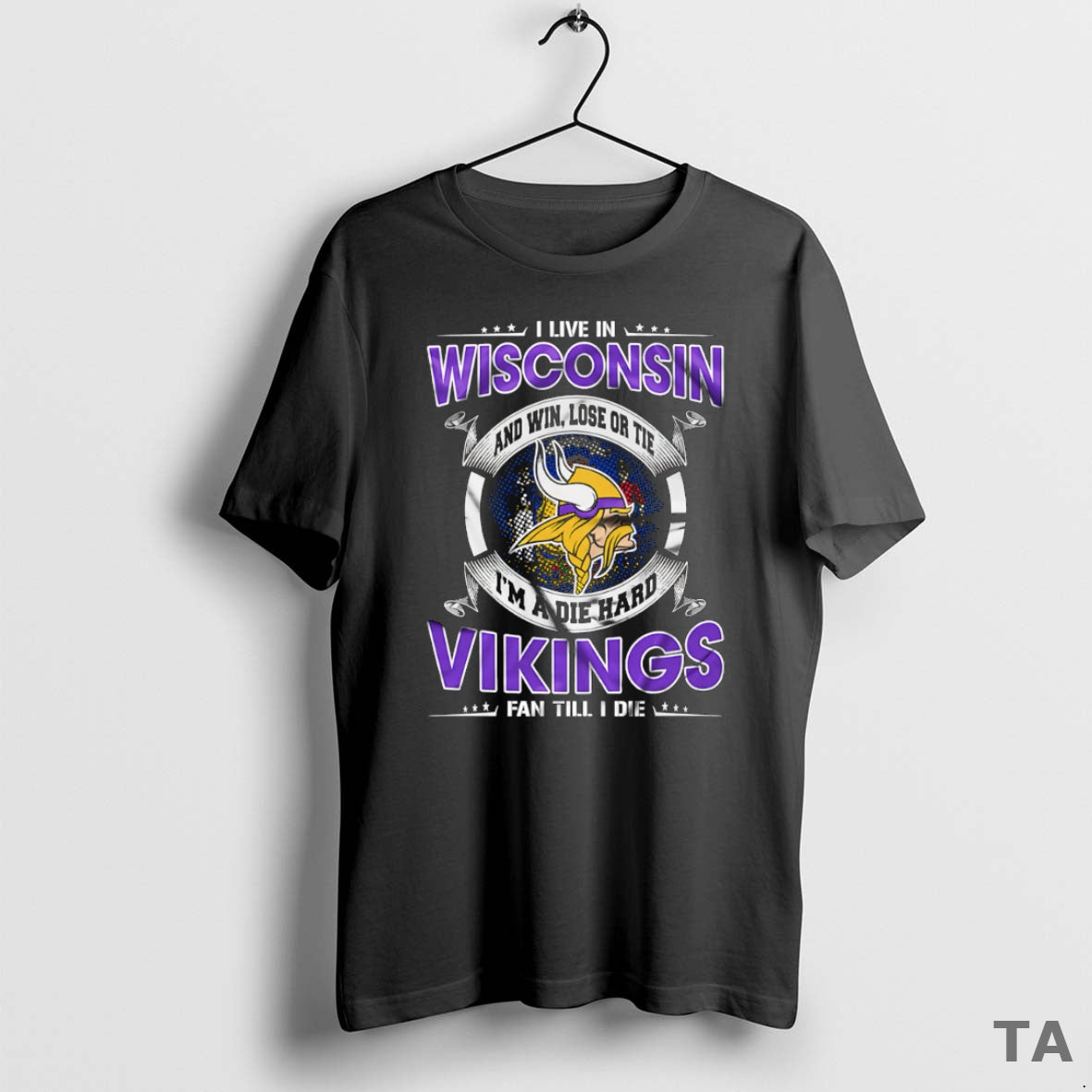 Top I Live In Wisconsin And Win Lose Or Tie Im A Die Hard Minnesota T-Shirts, Hoodie, Sweatshirt | CiraTrend.com