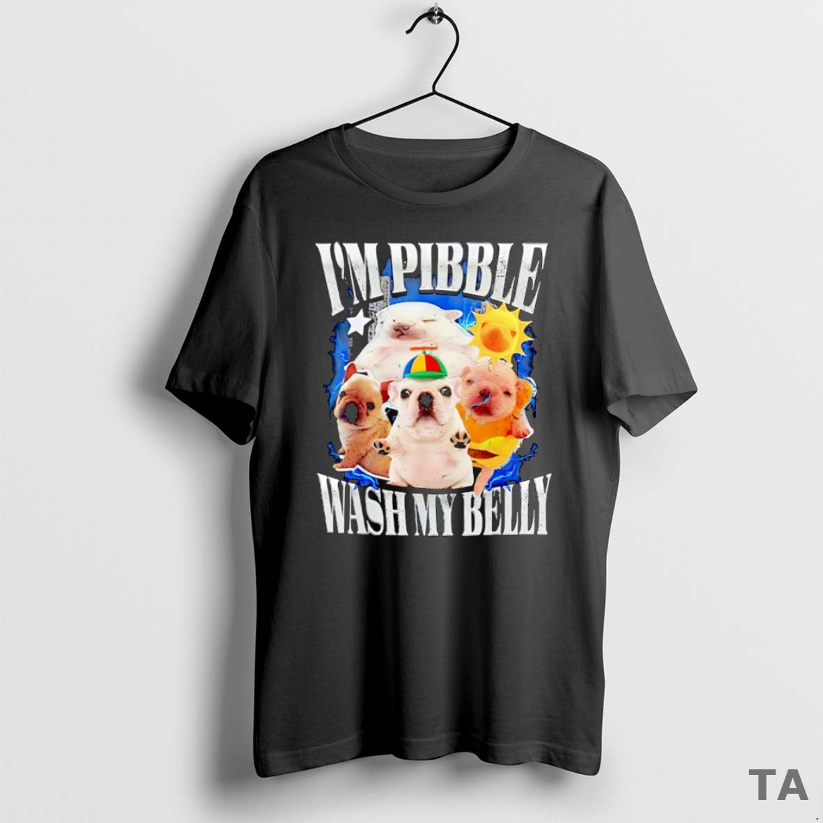 Top I Am Pibble Wash My Belly Graphic T Shirt Sweater Hoodie, Sweatshirt | CiraTrend.com
