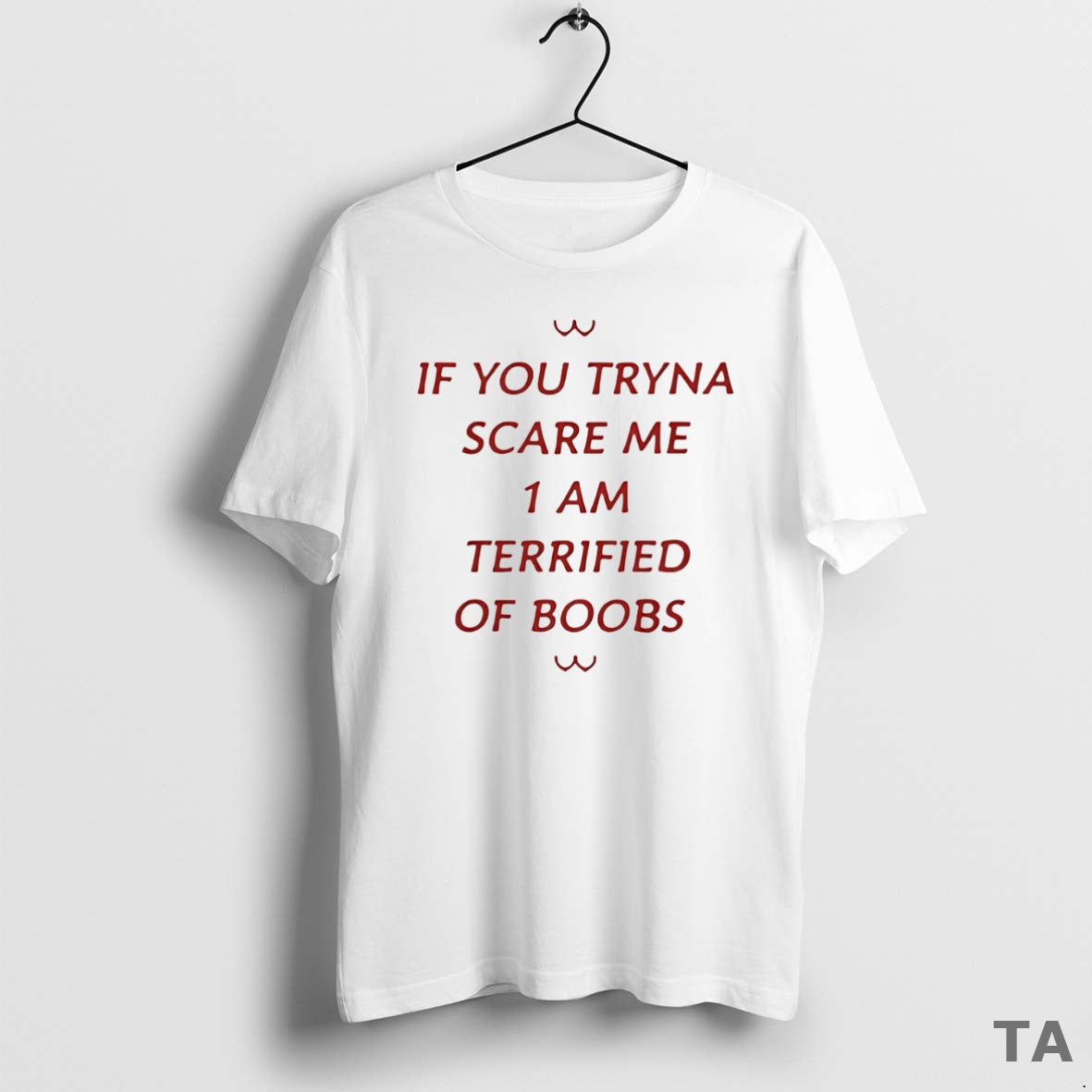 Top If You Tryna Scare Me 1 Am Terrified Of Boobs T Shirt Sweater Hoodie, Sweatshirt | CiraTrend.com