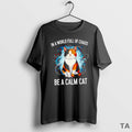 Top In A World Full Of Chaos Be A Calm Cat T Shirt Sweater Hoodie, Sweatshirt | CiraTrend.com