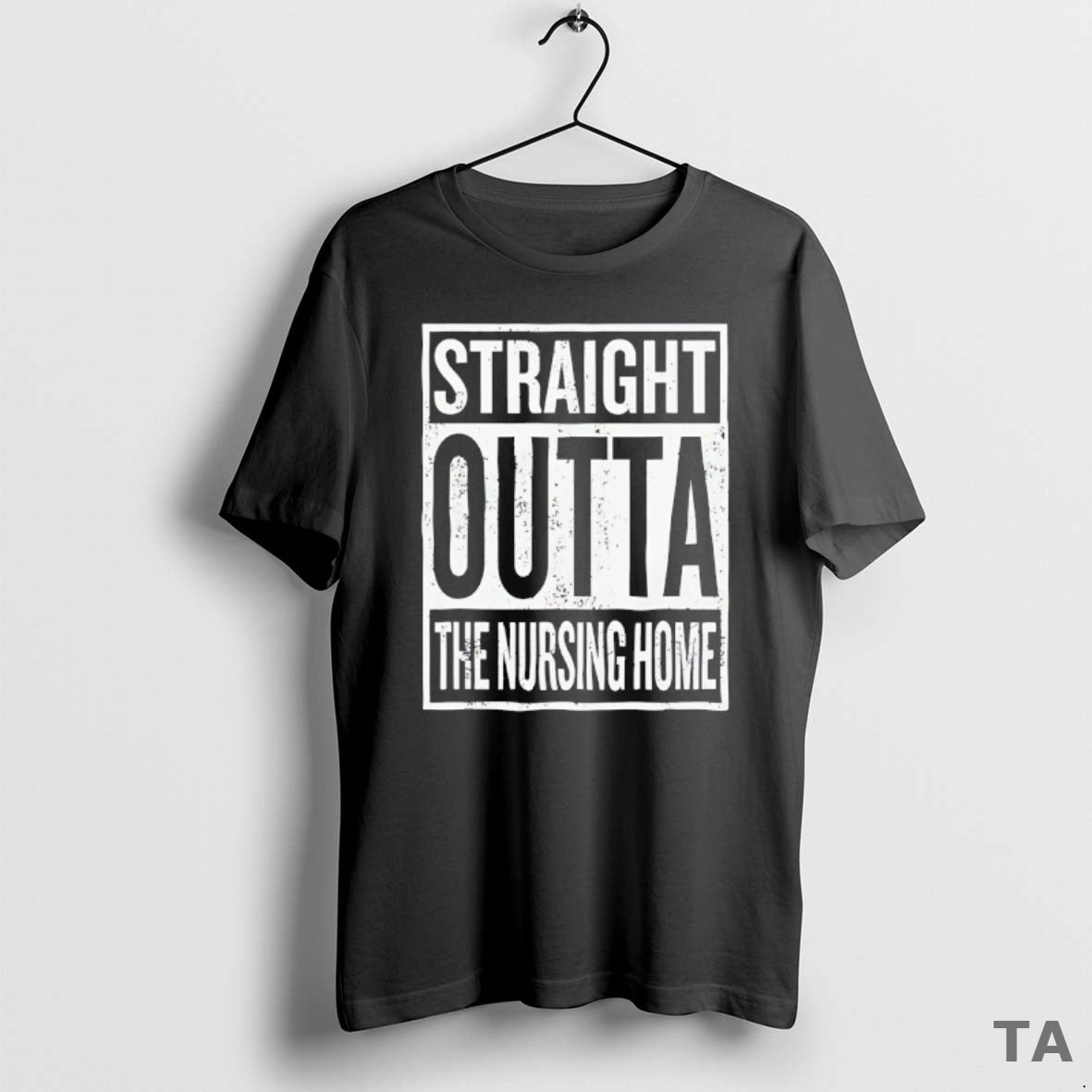 Top Straight Outta The Nursing Home T Shirt Sweater Hoodie, Sweatshirt | CiraTrend.com