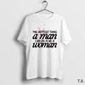 Top The Hottest Thing A Man Can Do Is Be A Woman Circle T-Shirts, Hoodie, Sweatshirt | CiraTrend.com