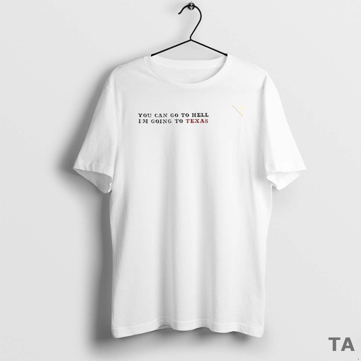 Top You Can Go To Hell Im Going To Texas Circle T Shirt Sweater Hoodie, Sweatshirt | CiraTrend.com
