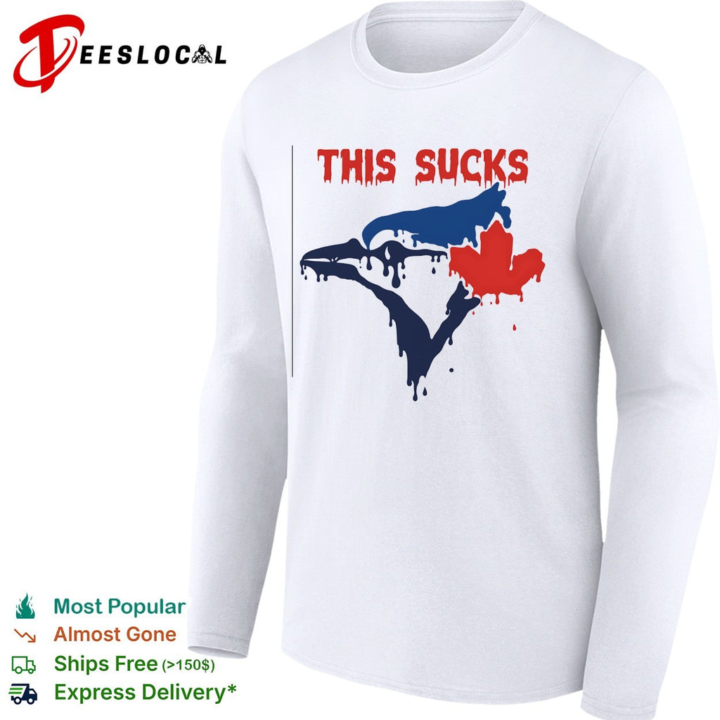 Toronto Blue Rays This sucks maple leaf shirt