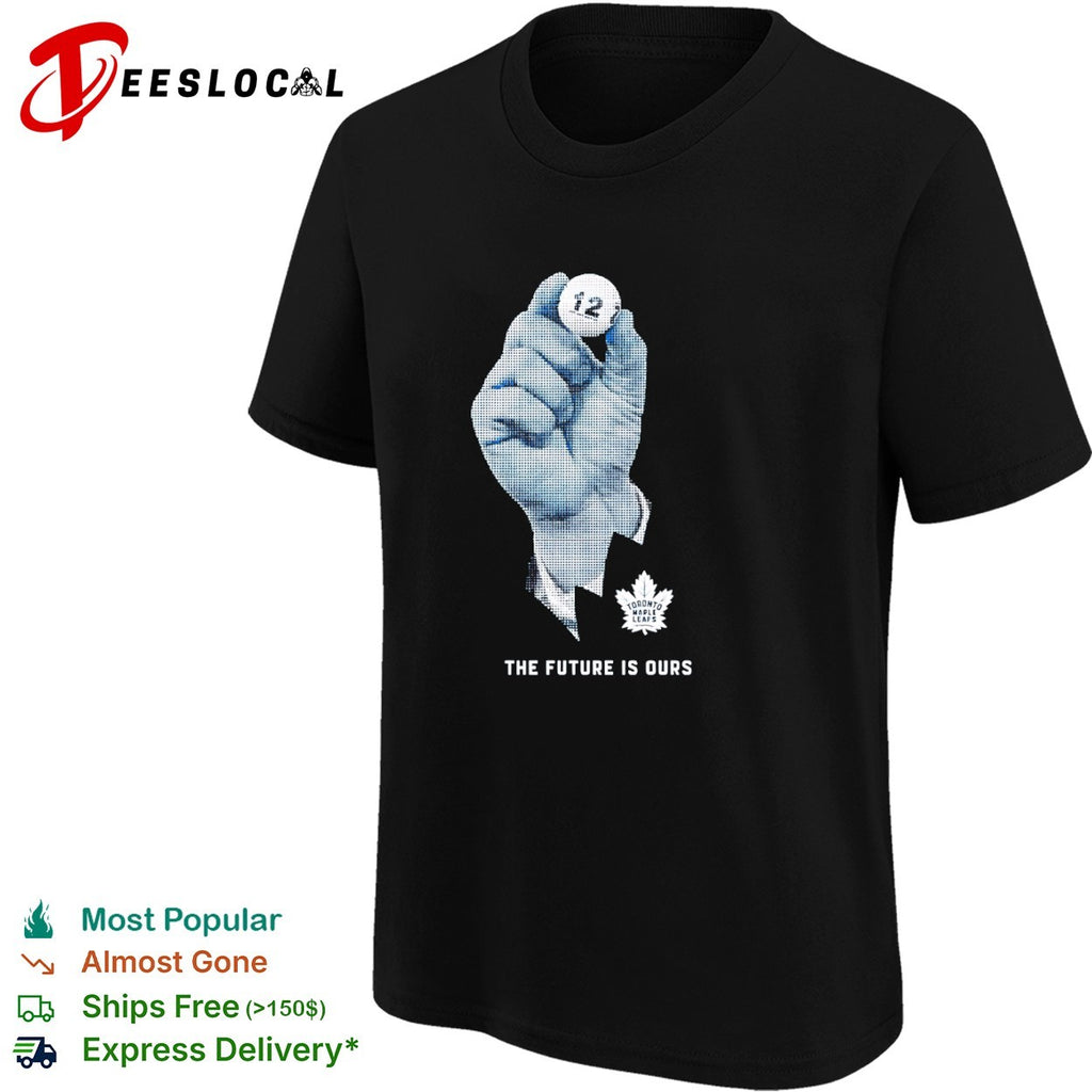 Toronto Maple Leafs hockey future is ours sports shirt