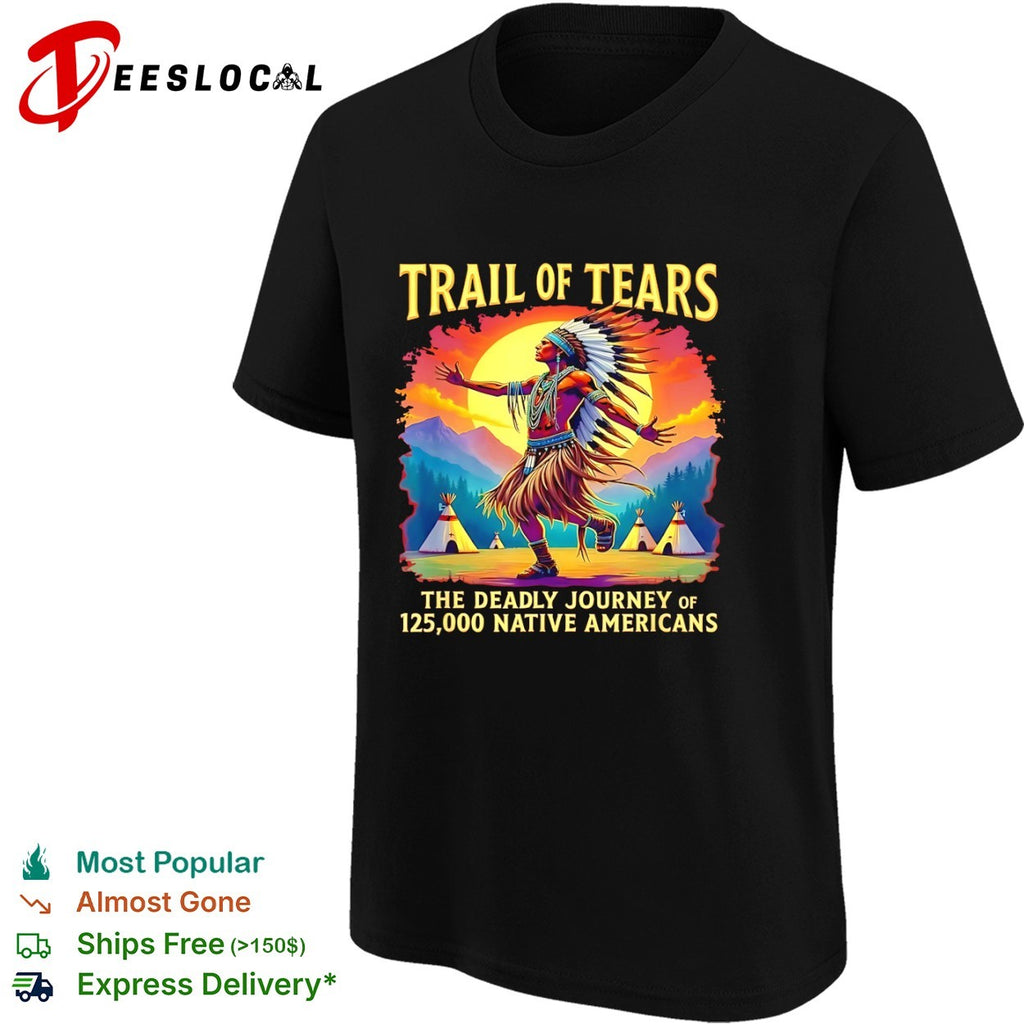 Trail of Tears the deadly journey of Native Americans shirt