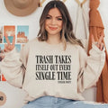 Trash Takes Itself Out Every Single Time, Funny Sweatshirt T-Shirts, Hoodie | CiraTrend.com