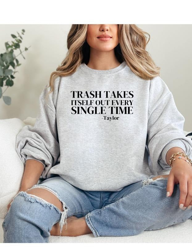 Trash Takes Itself Sweatshirt T-Shirts, Hoodie | CiraTrend.com