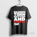 Trending Bashed Torn Gutted And Fucked T-Shirts, Hoodie, Sweatshirt | CiraTrend.com