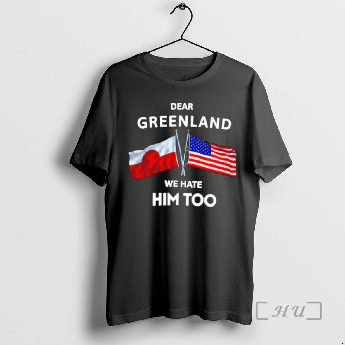 Trending Dear Greenland We Hate Him Too T-Shirts, Hoodie, Sweatshirt | CiraTrend.com