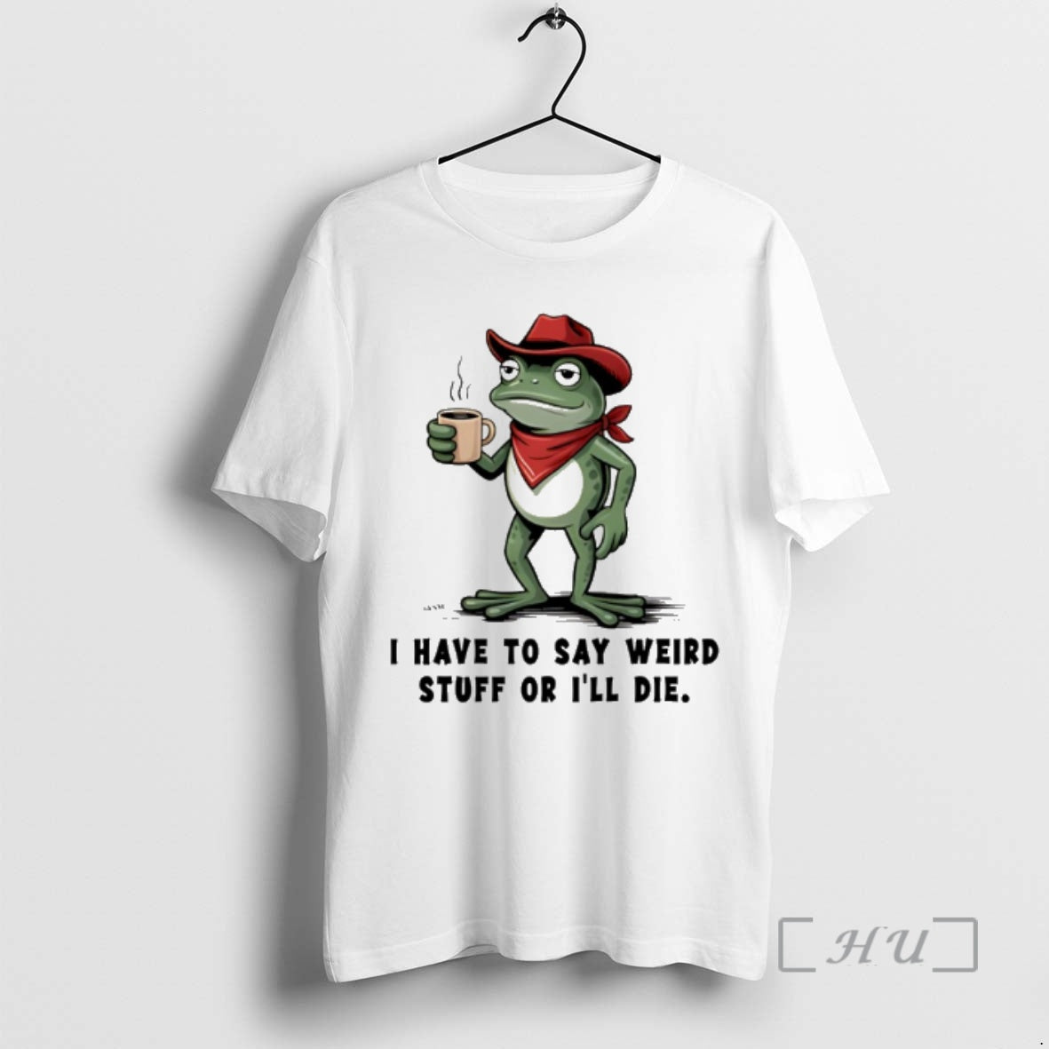 Trending Frog Cowboy I Have To Say Weird Stuff Or Ill Die Premium T Shirts Hoodie, Sweatshirt | CiraTrend.com
